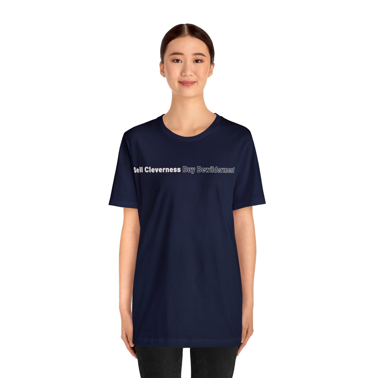 Sell Cleverness Buy Bewilderment Unisex Jersey Short Sleeve Tee