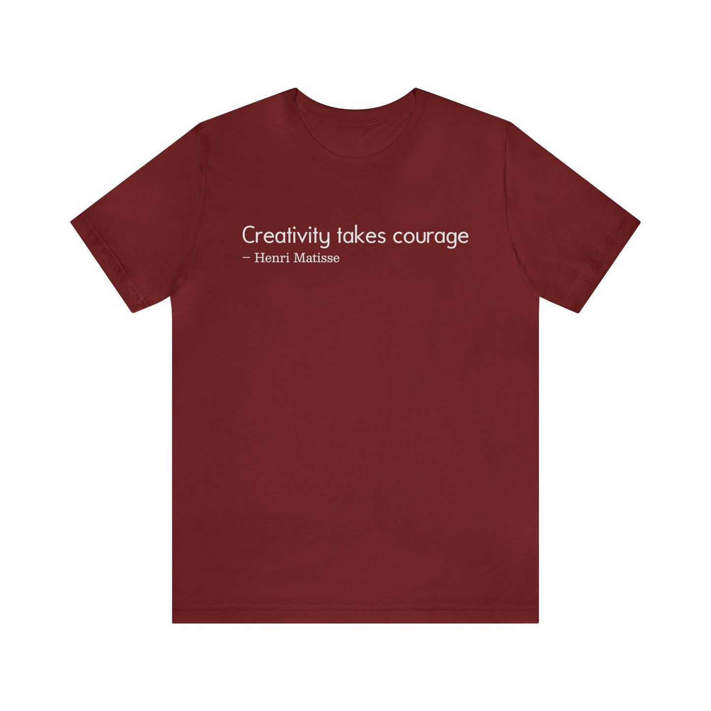 Creativity takes courage Tee