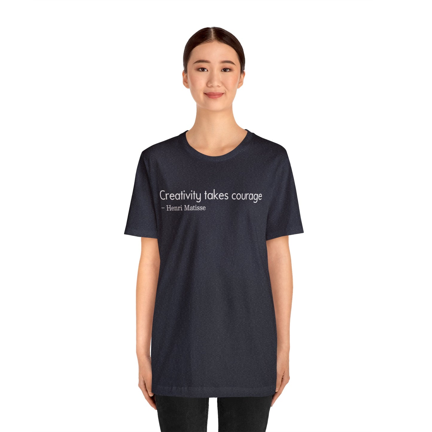 Creativity takes courage Tee