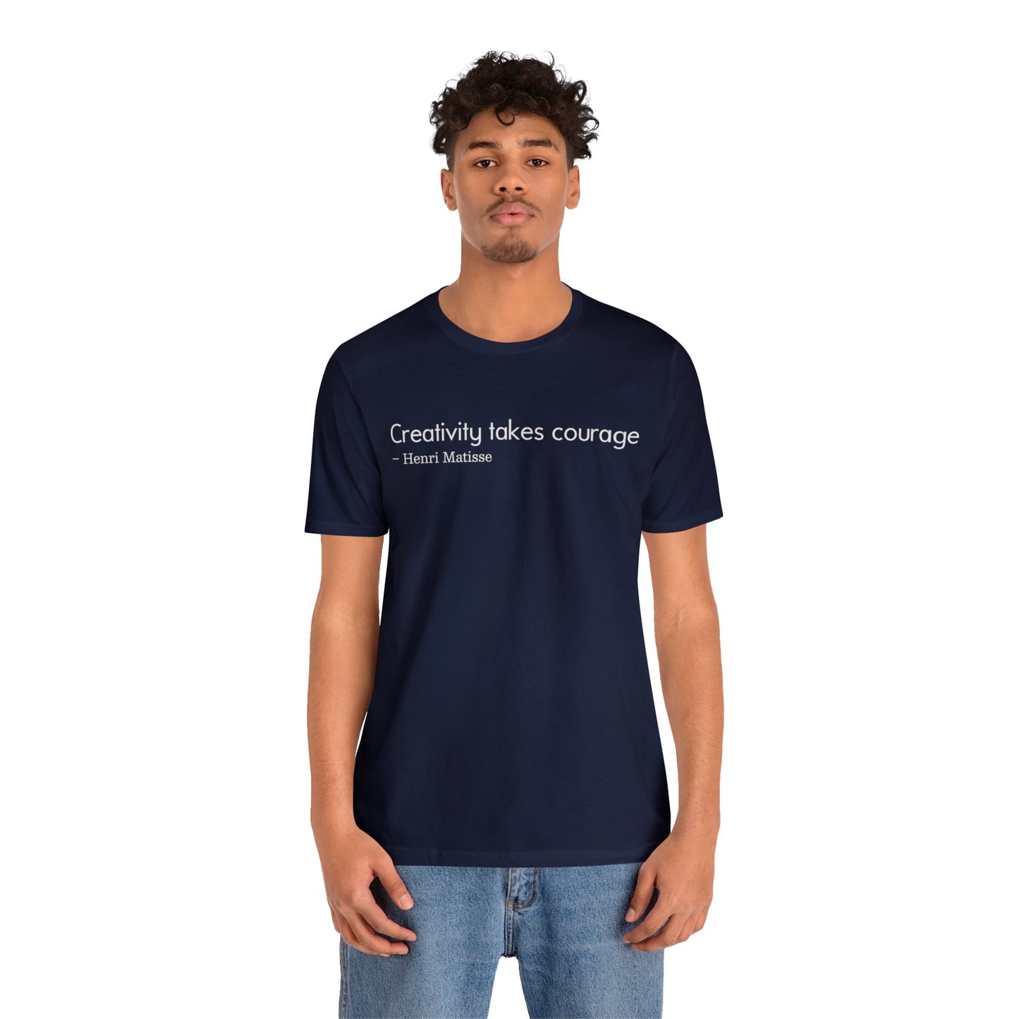 Creativity takes courage Tee