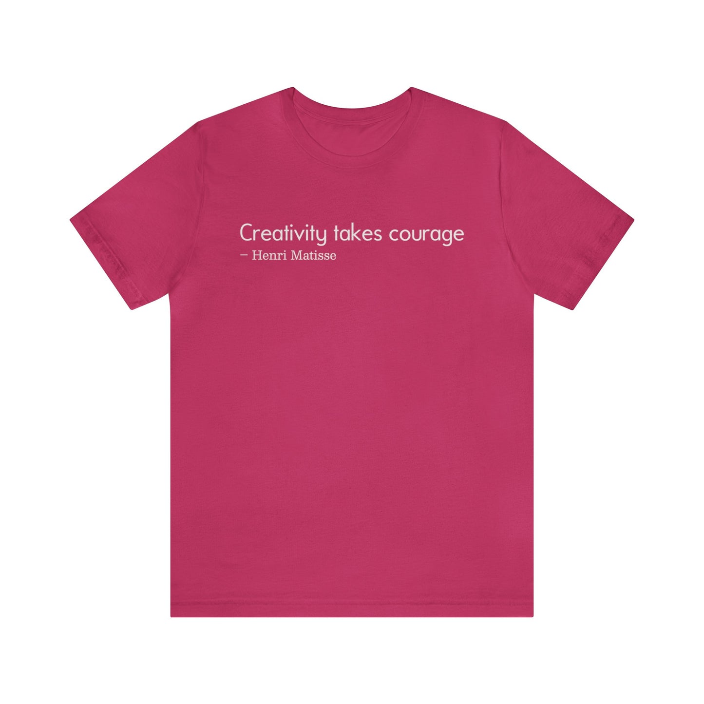 Creativity takes courage Tee