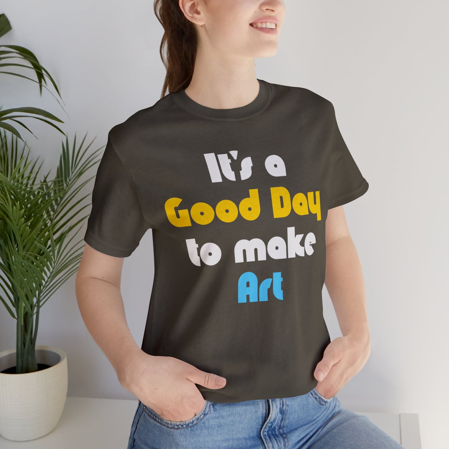 Everyday is a Good Day for Art Tee