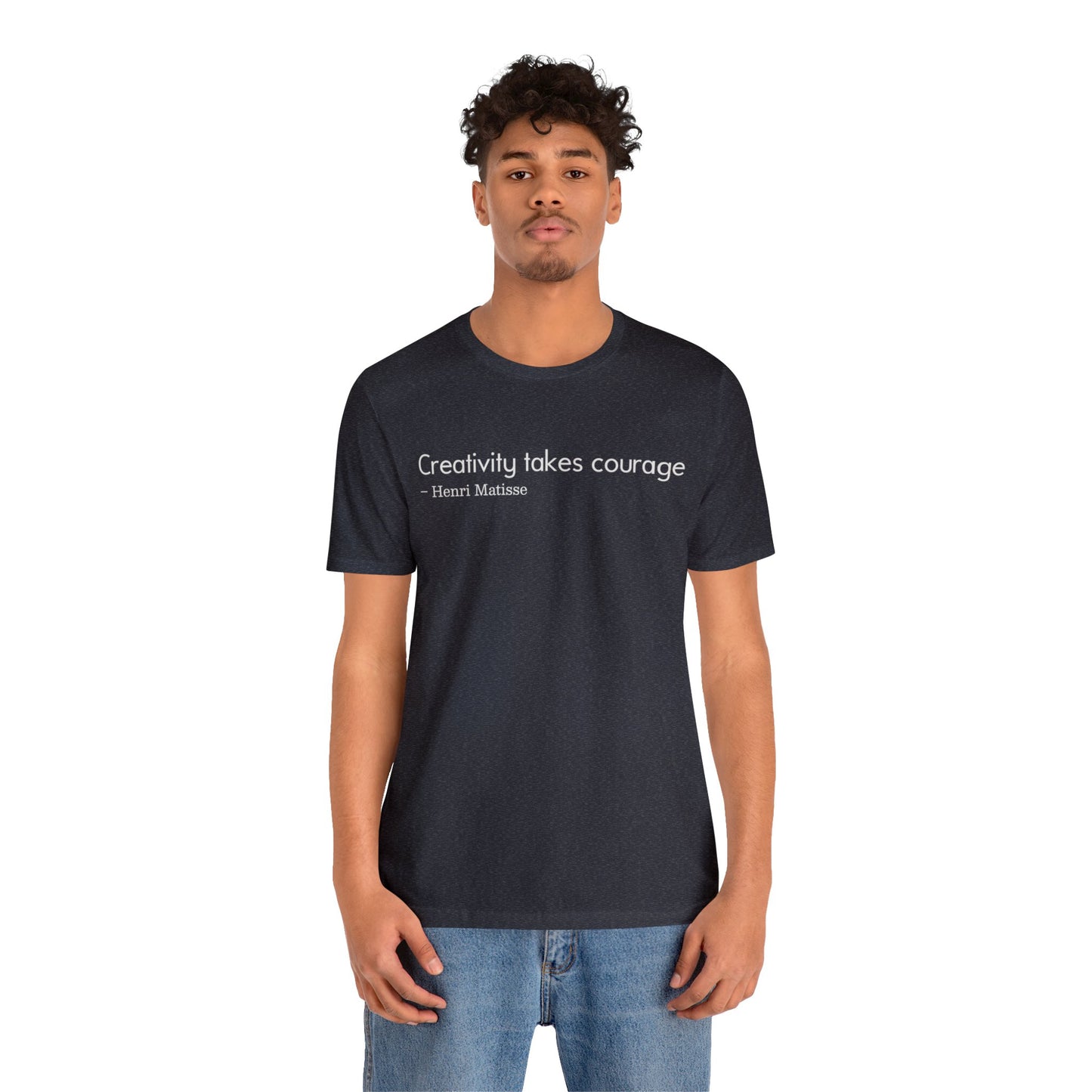 Creativity takes courage Tee