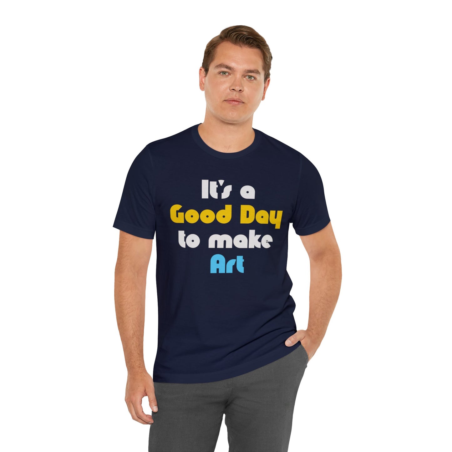Everyday is a Good Day for Art Tee
