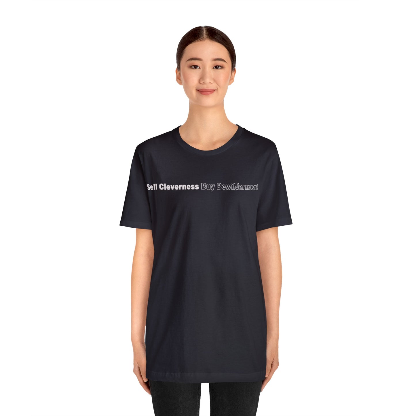 Sell Cleverness Buy Bewilderment Unisex Jersey Short Sleeve Tee